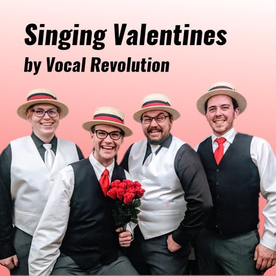 Singing Valentines, by Vocal Revolution - Singing Telegram / Barbershop Quartet in Lexington, MA
