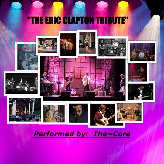 The Eric Clapton Tribute : performed by "The~Core" - Eric Clapton Tribute in Philadelphia, PA
