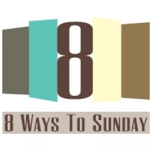 8 Ways To Sunday