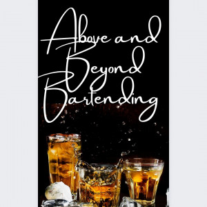Above and Beyond Bartending