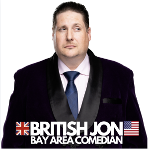 British Jon - Stand-Up Comedian in San Francisco, California