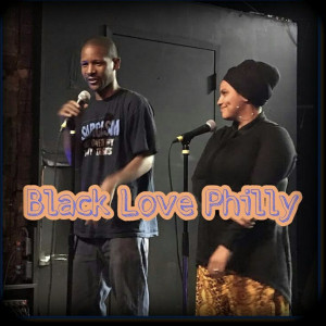 Black Love Philly - Spoken Word Artist in Philadelphia, Pennsylvania