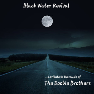 Black Water Revival ...Doobie Brothers - Tribute Band in Charlestown, Indiana