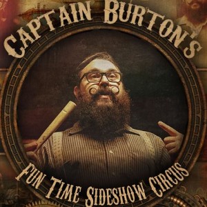 Captain Burton's Fun Time Sideshow Circus - Sideshow in Austin, Texas