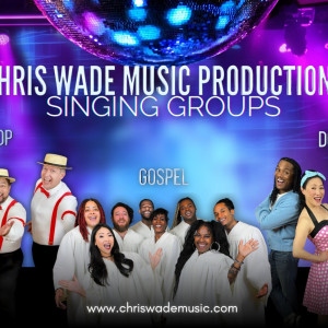 Chris Wade Music Productions - West - A Cappella Group / Gospel Music Group in Pasadena, California