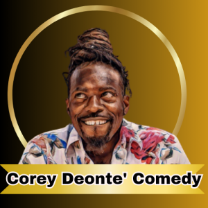 Corey Deonte' - Stand-Up Comedian in Cedar Hill, Texas