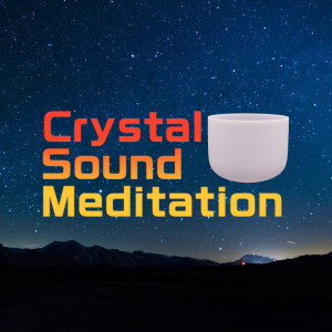 Crystal Sound Meditation - New Age Music in Surrey, British Columbia