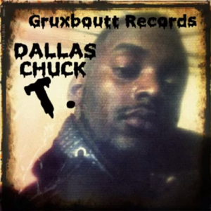 Dallas Chuck T - Hip Hop Artist in Dallas, Texas