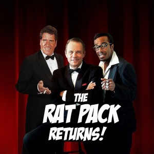 The Rat Pack Returns! - Rat Pack Tribute Show in San Francisco, California