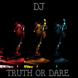 Dj Truth Or Dare