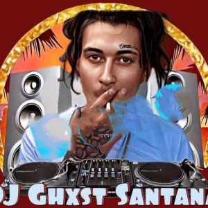 DJ Ghxst Santana