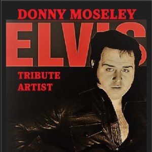 Donny Moseley Elvis Tribute Artist