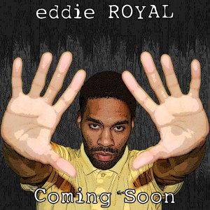 Eddie Royal - Hip Hop Group in Philadelphia, Pennsylvania