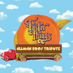 Faster Things - Allman Brothers Tribute - Allman Brothers Tribute Band in Ridgefield, Connecticut