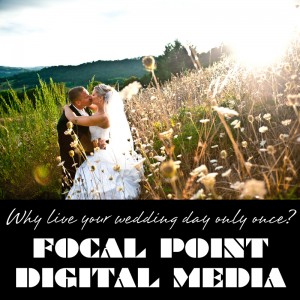 Focal Point Digital Media - Wedding Videographer in Portland, Oregon