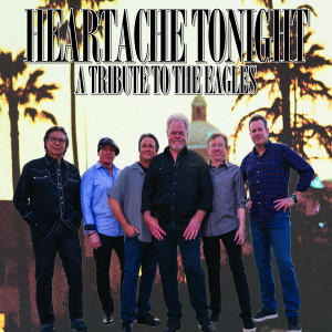 Heartache Tonight-A Tribute to the Eagles - Eagles Tribute Band in Arlington Heights, Illinois