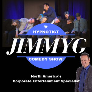 Hypnotist JimmyG's MindPower Comedy Show!