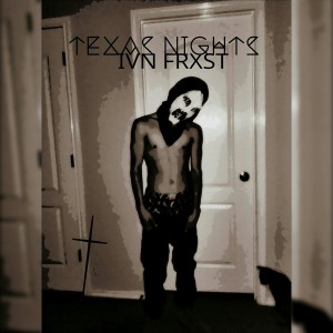 Ian Frxst - Hip Hop Artist in San Antonio, Texas