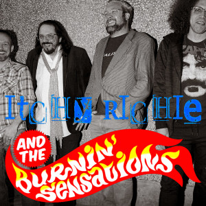 Itchy Richie and the Burnin’ Sensations