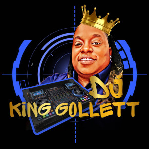 King Gollett - DJ in Dallas, Texas