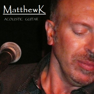 Matthew K - Singing Guitarist in San Antonio, Texas