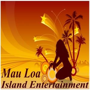 Mau Loa Island Entertainment