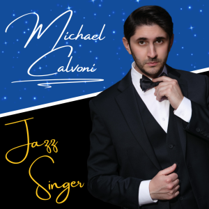 Michael Calvoni - Jazz Singer / Broadway Style Entertainment in Scottsdale, Arizona