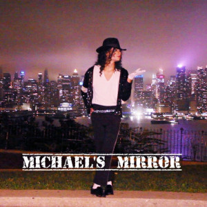 Michael's Mirror (Michael Jackson Impersonator)