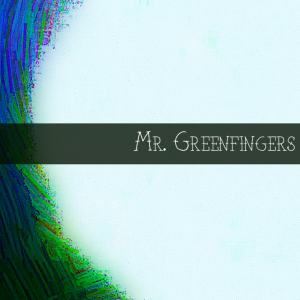 Mr. Greenfingers