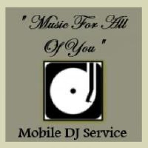 "Music For All Of You" Mobile DJ Service