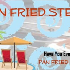 Pan Fried Steel