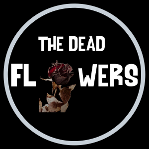 The Dead Flowers