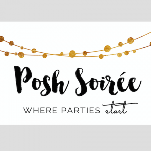 Posh Soiree - Where Parties Start.....