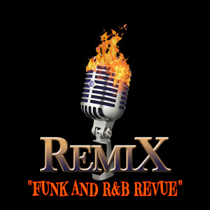 RemiX (Funk and R&B Revue) - Funk Band / R&B Group in Whittier, California