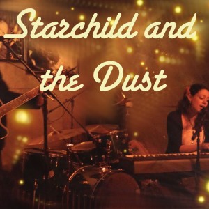 Starchild and the Dust