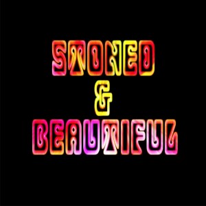 Stoned And Beautiful