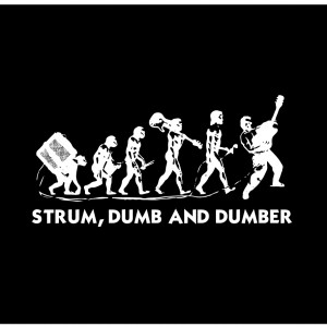 Strum, Dumb and Dumber