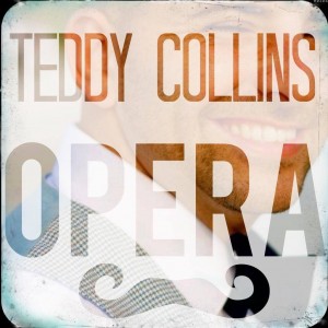 Teddy Collins Opera
