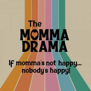 The Momma Drama
