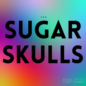 The Sugar Skulls