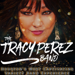 The Tracy Perez Band - Cover Band in Houston, Texas