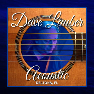 Dave Lauber Acoustic - Singing Guitarist in Deltona, Florida