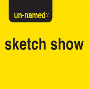 Un-Named Sketch Show - Comedy Show in Vancouver, British Columbia