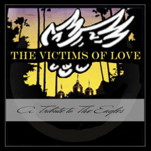 Victims Of Love Eagles Tribute Band