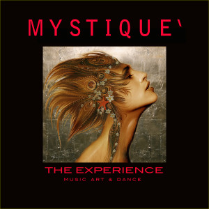 Mystique: Music, Art, and Dance