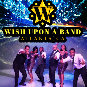 Wish Upon A Band - Dance Band in Atlanta, Georgia